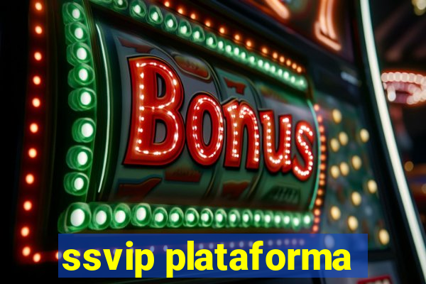 ssvip plataforma